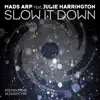 Mads Arp - Slow It Down (feat. Julie Harrington) - Single